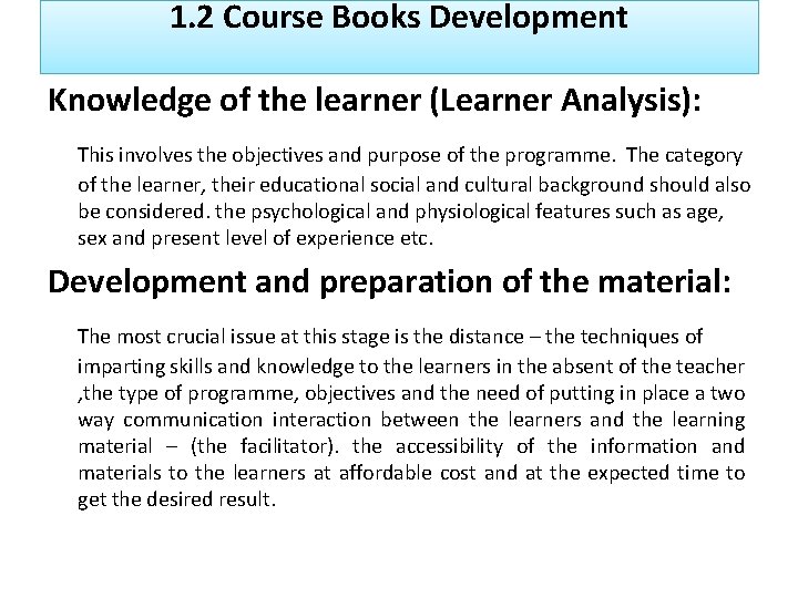1. 2 Course Books Development Knowledge of the learner (Learner Analysis): This involves the