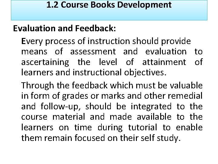 1. 2 Course Books Development Evaluation and Feedback: Every process of instruction should provide