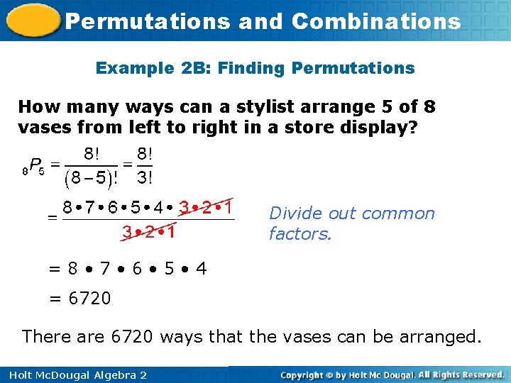 Permutations and Combinations Example 2 B: Finding Permutations How many ways can a stylist