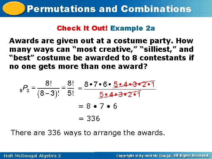 Permutations and Combinations Check It Out! Example 2 a Awards are given out at
