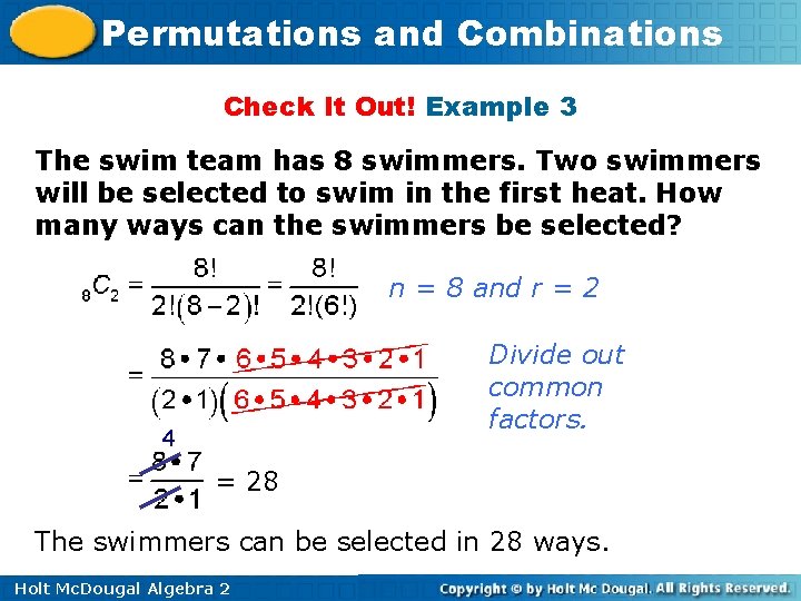 Permutations and Combinations Check It Out! Example 3 The swim team has 8 swimmers.