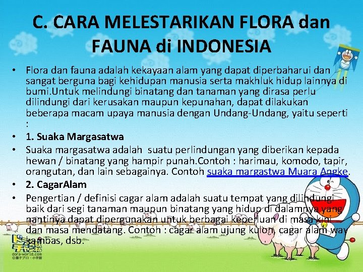 C. CARA MELESTARIKAN FLORA dan FAUNA di INDONESIA • Flora dan fauna adalah kekayaan