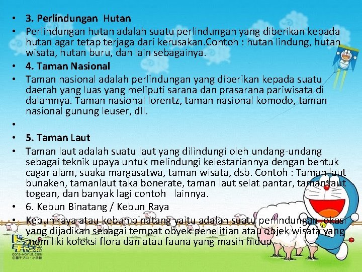  • 3. Perlindungan Hutan • Perlindungan hutan adalah suatu perlindungan yang diberikan kepada