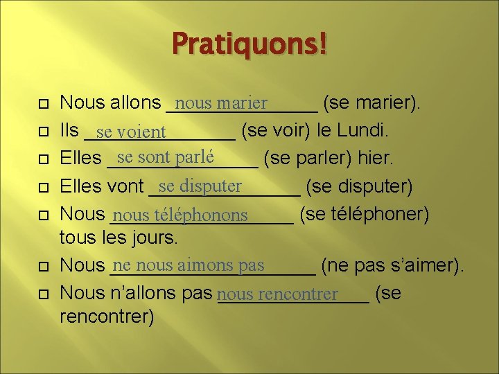 Pratiquons! nous marier Nous allons _______ (se marier). Ils _______ (se voir) le Lundi.