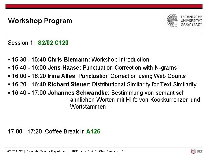 Workshop Program Session 1: S 2/02 C 120 § 15: 30 - 15: 40