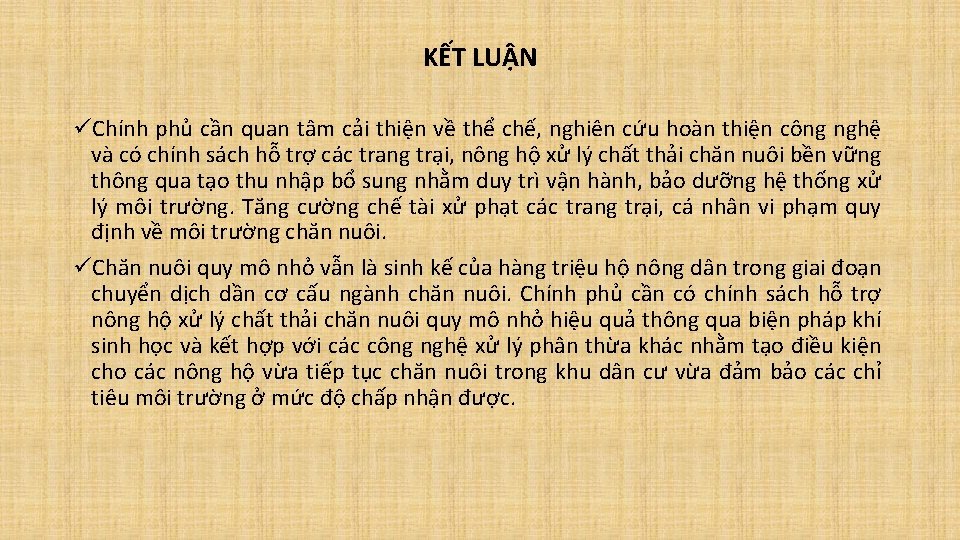 KẾT LUẬN üChính phủ cần quan tâm cải thiện về thể chế, nghiên cứu