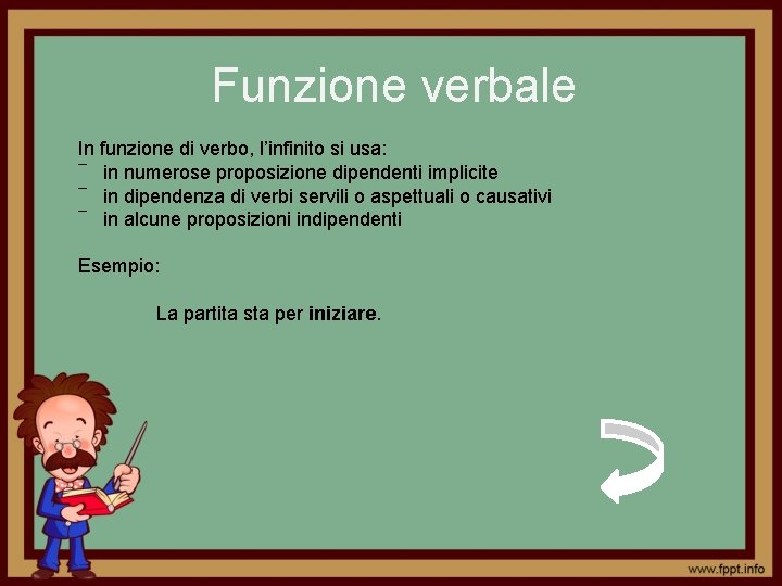 Funzione verbale In funzione di verbo, l’infinito si usa: ― in numerose proposizione dipendenti