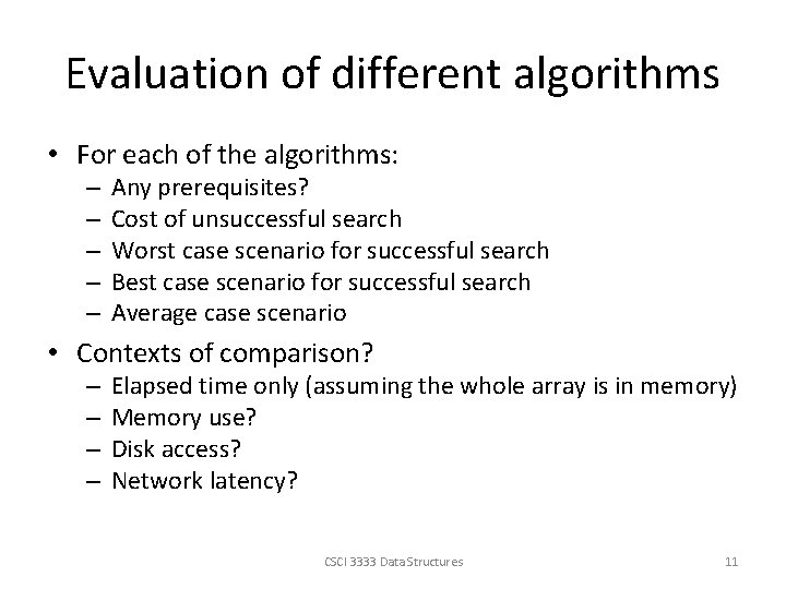 Evaluation of different algorithms • For each of the algorithms: – – – Any