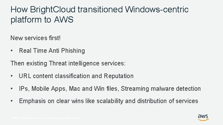 How Bright. Cloud transitioned Windows-centric platform to AWS New services first! • Real Time