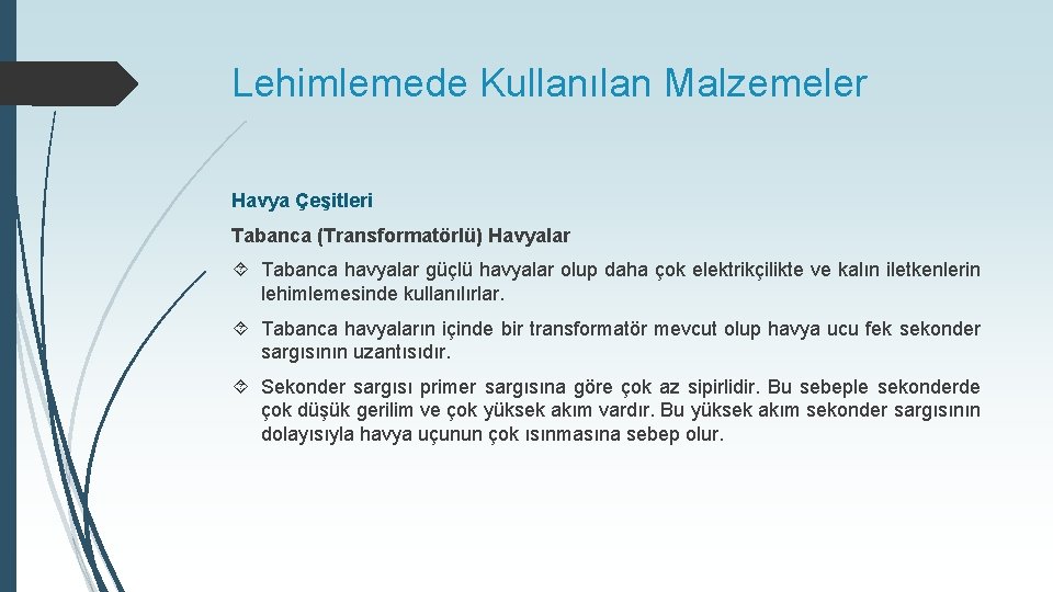 Lehimlemede Kullanılan Malzemeler Havya Çeşitleri Tabanca (Transformatörlü) Havyalar Tabanca havyalar güçlü havyalar olup daha