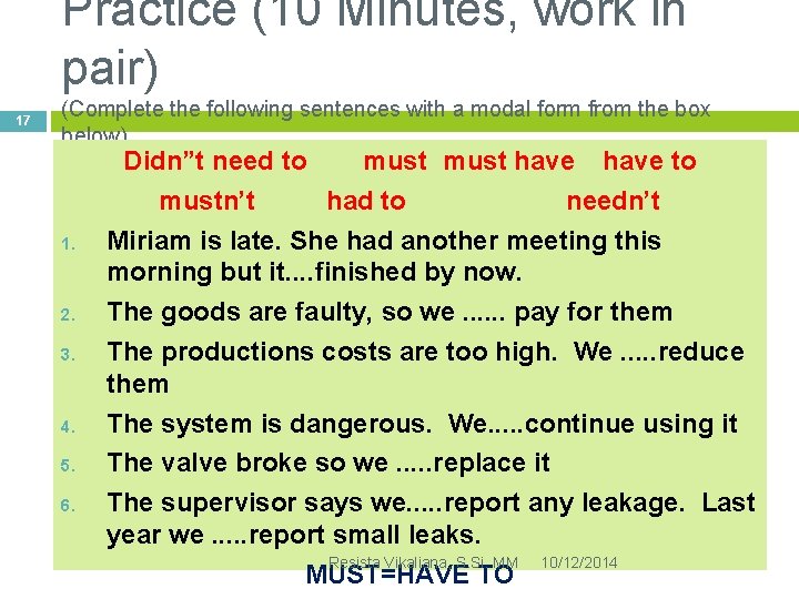 Practice (10 Minutes, work in pair) 17 (Complete the following sentences with a modal