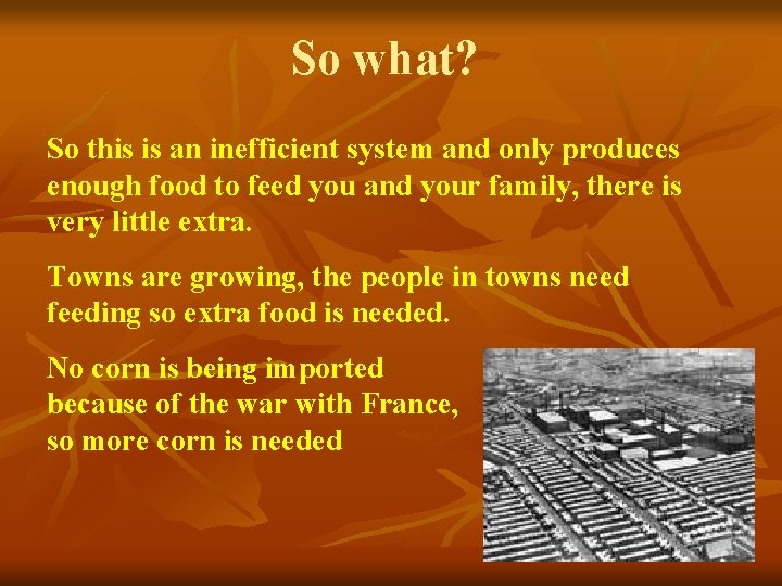 So what? So this is an inefficient system and only produces enough food to