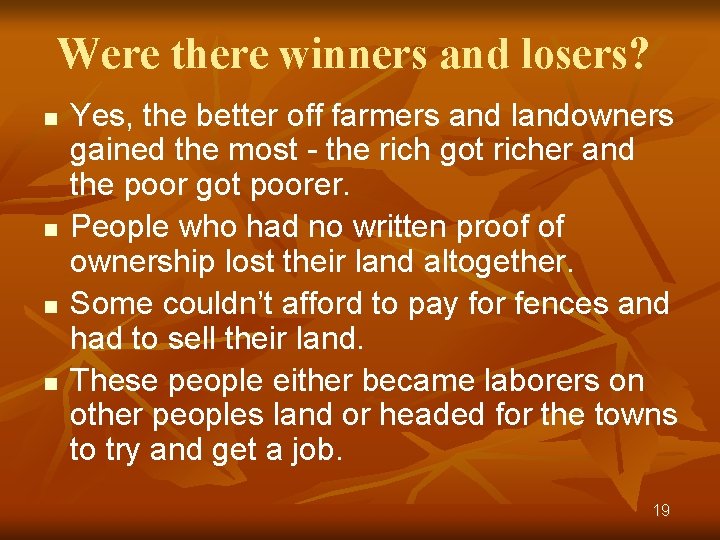 Were there winners and losers? n n Yes, the better off farmers and landowners