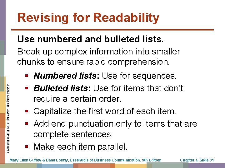 Revising for Readability Use numbered and bulleted lists. Break up complex information into smaller