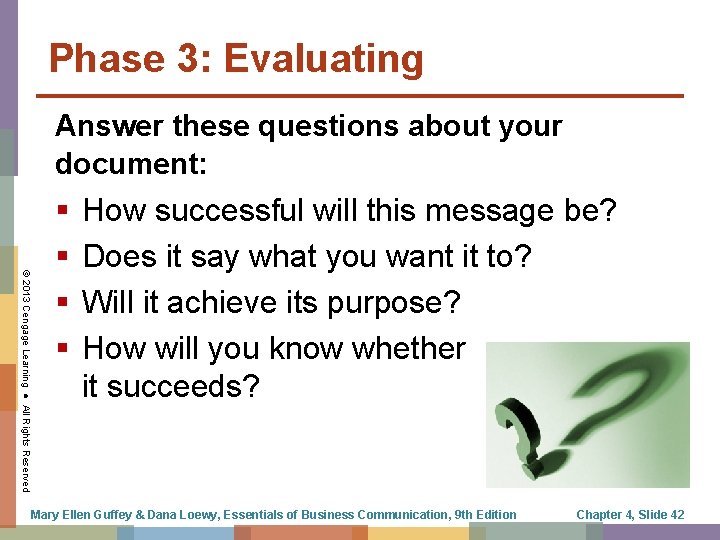 Phase 3: Evaluating Answer these questions about your document: © 2013 Cengage Learning ●