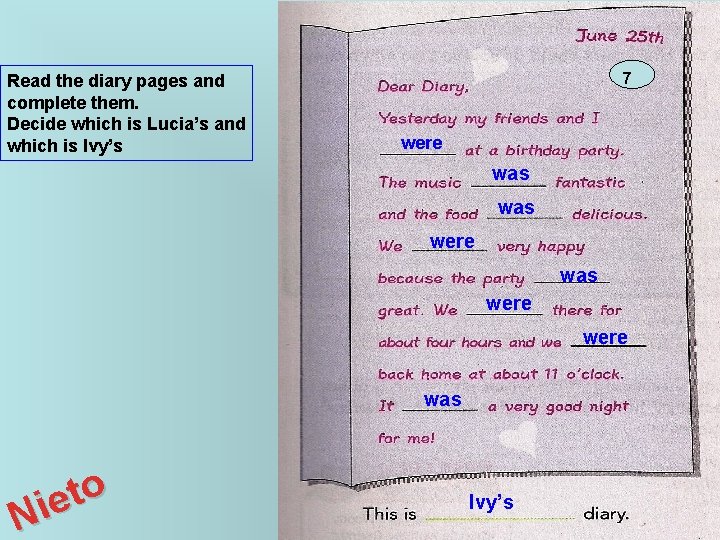 Read the diary pages and complete them. Decide which is Lucia’s and which is