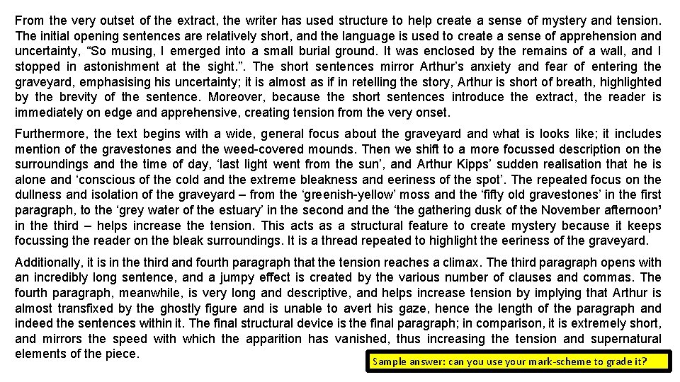 From the very outset of the extract, the writer has used structure to help