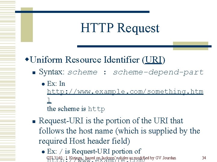 HTTP Request w. Uniform Resource Identifier (URI) n Syntax: scheme-depend-part l n Ex: In