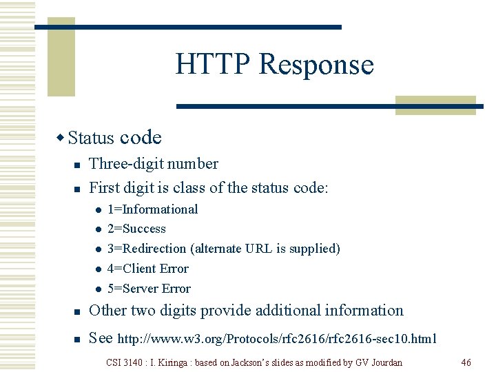HTTP Response w Status code n n Three-digit number First digit is class of