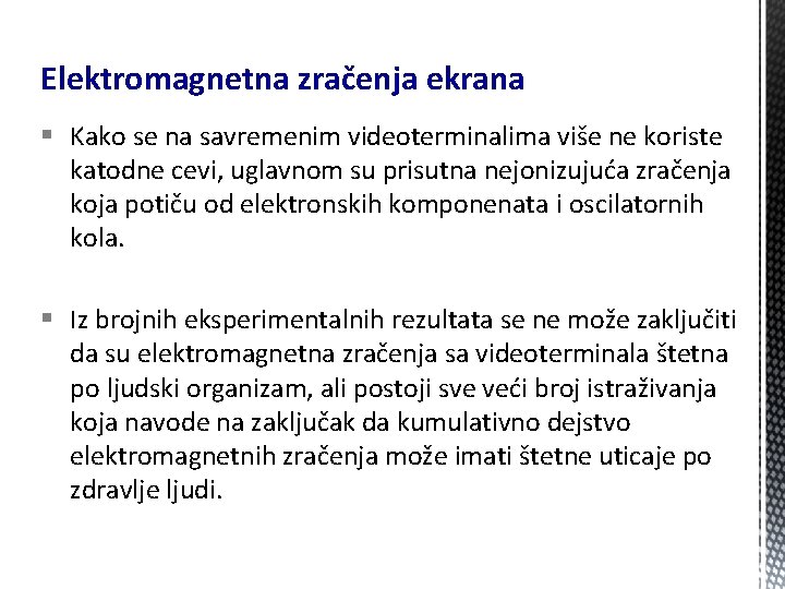 Elektromagnetna zračenja ekrana § Kako se na savremenim videoterminalima više ne koriste katodne cevi,