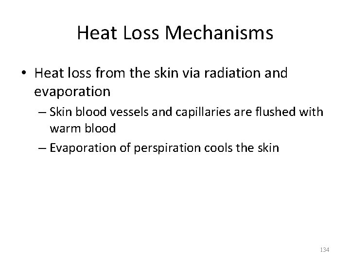 Heat Loss Mechanisms • Heat loss from the skin via radiation and evaporation –