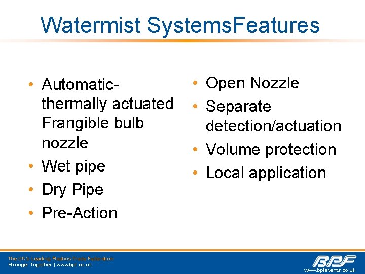 Watermist Systems. Features • Automaticthermally actuated Frangible bulb nozzle • Wet pipe • Dry