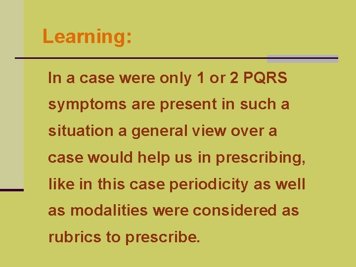 Learning: In a case were only 1 or 2 PQRS symptoms are present in