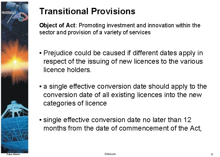 Transitional Provisions Object of Act: Promoting investment and innovation within the sector and provision