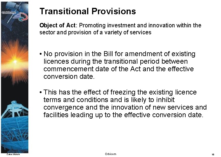 Transitional Provisions Object of Act: Promoting investment and innovation within the sector and provision