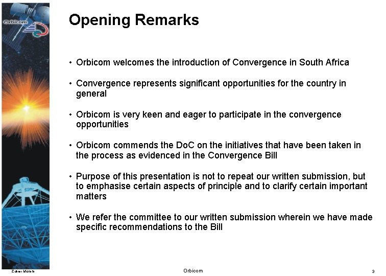 Opening Remarks • Orbicom welcomes the introduction of Convergence in South Africa • Convergence