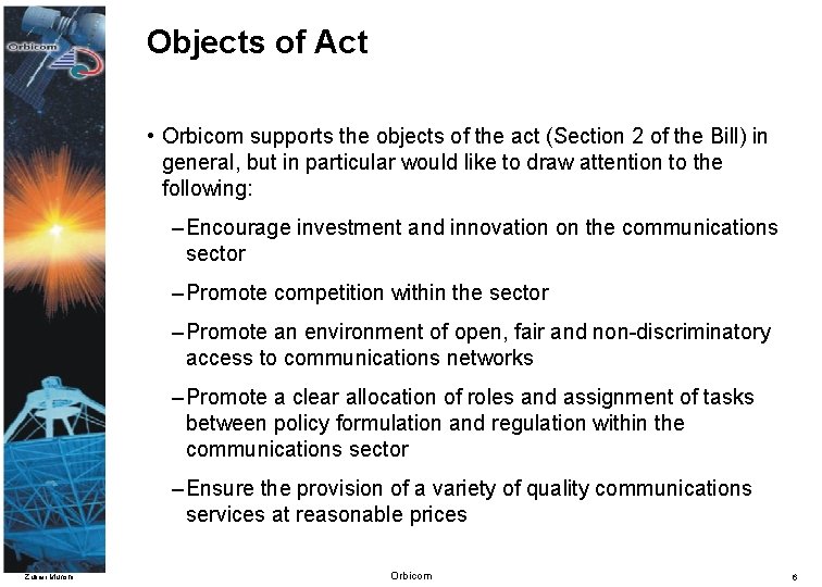 Objects of Act • Orbicom supports the objects of the act (Section 2 of