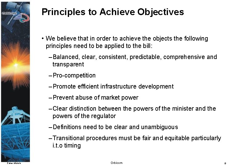 Principles to Achieve Objectives • We believe that in order to achieve the objects