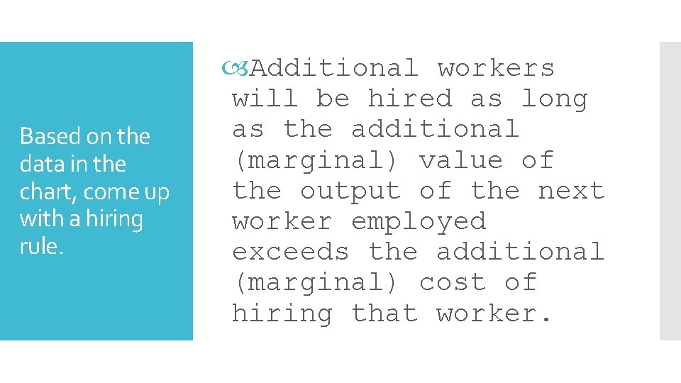 Based on the data in the chart, come up with a hiring rule. Additional