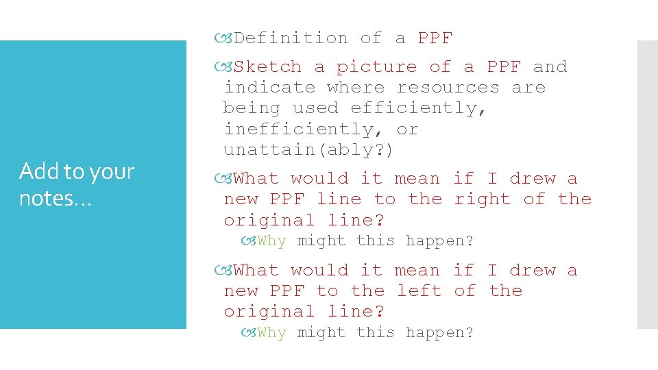 Add to your notes… Definition of a PPF Sketch a picture of a PPF