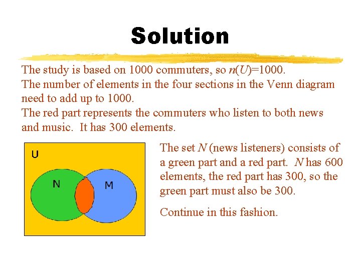 Solution The study is based on 1000 commuters, so n(U)=1000. The number of elements