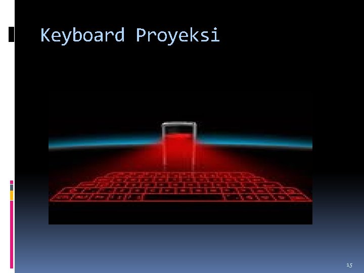 Keyboard Proyeksi 15 