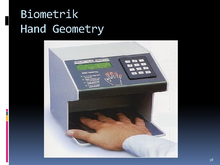 Biometrik Hand Geometry 38 