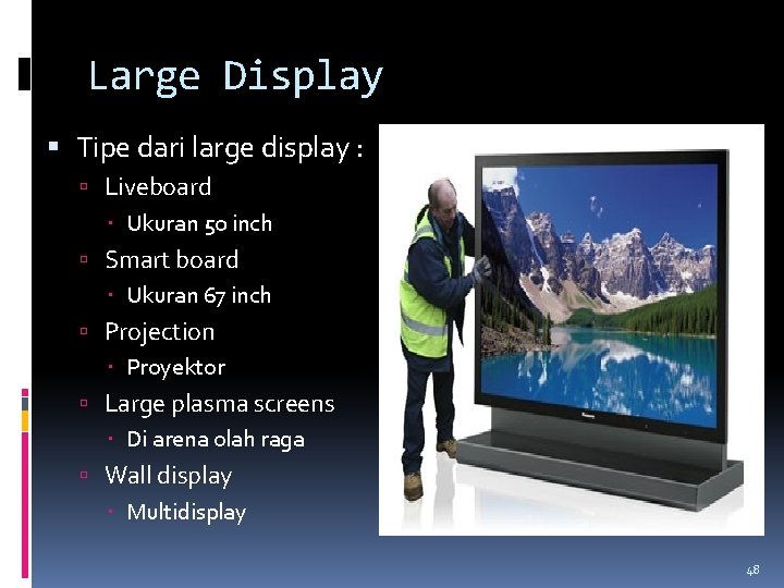 Large Display Tipe dari large display : Liveboard Ukuran 50 inch Smart board Ukuran