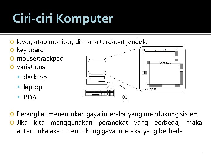 Ciri-ciri Komputer layar, atau monitor, di mana terdapat jendela keyboard mouse/trackpad variations desktop laptop