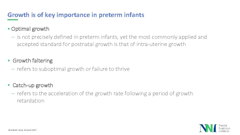 Growth is of key importance in preterm infants • Optimal growth – is not