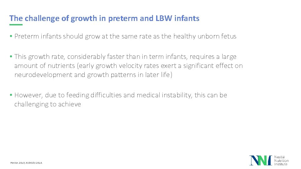 The challenge of growth in preterm and LBW infants • Preterm infants should grow