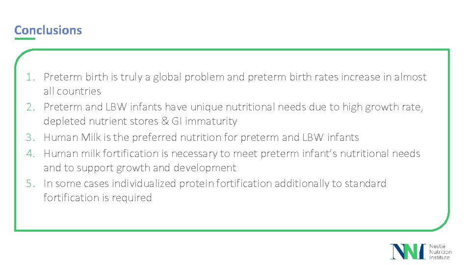 Conclusions 1. Preterm birth is truly a global problem and preterm birth rates increase