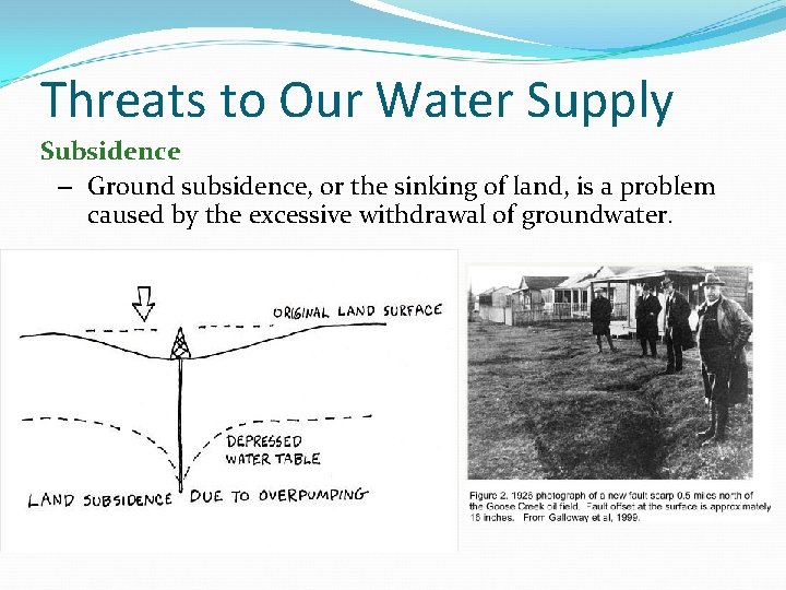 Threats to Our Water Supply Subsidence – Ground subsidence, or the sinking of land,