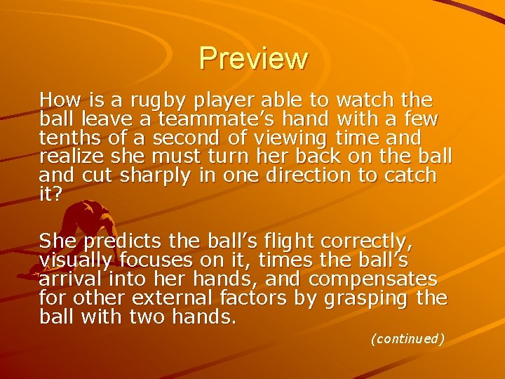 Preview How is a rugby player able to watch the ball leave a teammate’s Preview How is a rugby player able to watch the ball leave a teammate’s
