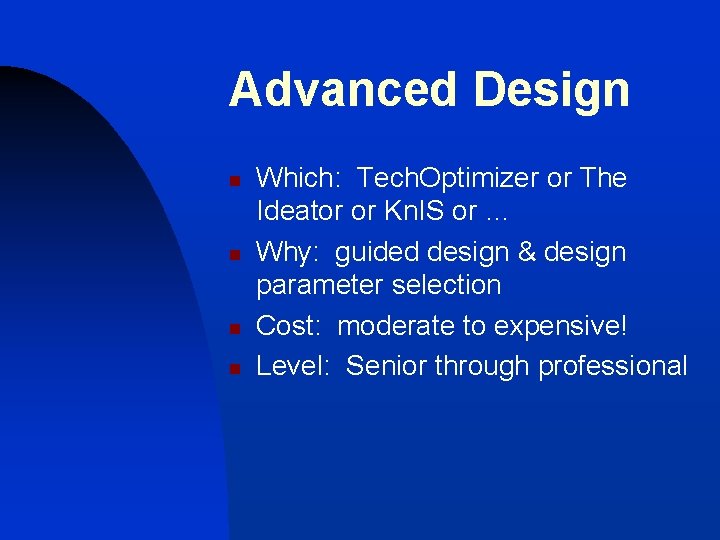 Advanced Design n n Which: Tech. Optimizer or The Ideator or Kn. IS or