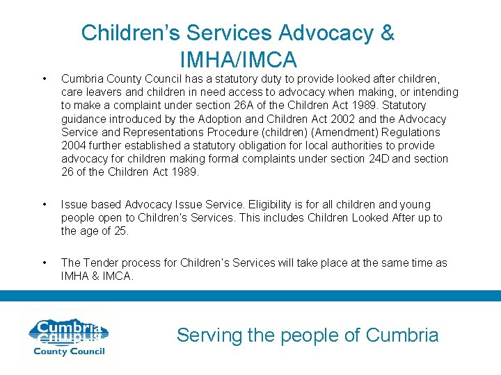 Children’s Services Advocacy & IMHA/IMCA • Cumbria County Council has a statutory duty to