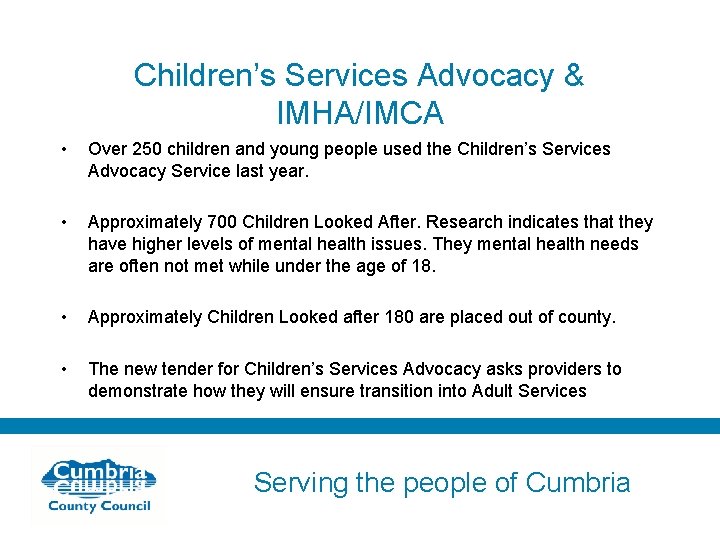 Children’s Services Advocacy & IMHA/IMCA • Over 250 children and young people used the