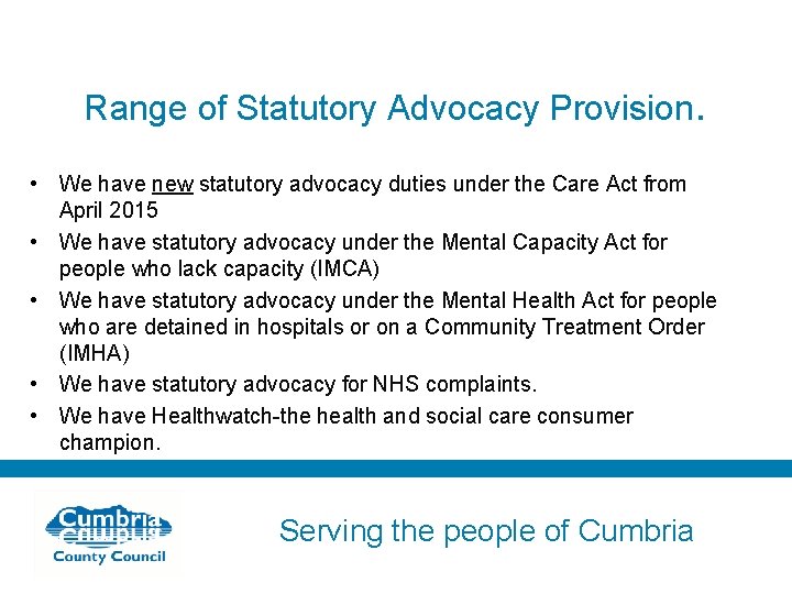 Range of Statutory Advocacy Provision. • We have new statutory advocacy duties under the