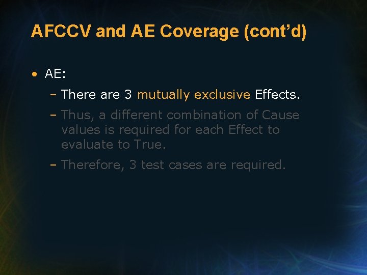 AFCCV and AE Coverage (cont’d) • AE: – There are 3 mutually exclusive Effects.