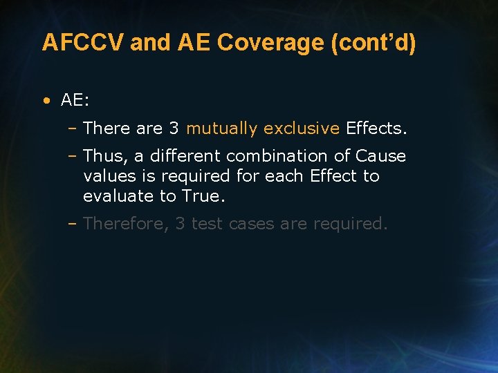 AFCCV and AE Coverage (cont’d) • AE: – There are 3 mutually exclusive Effects.